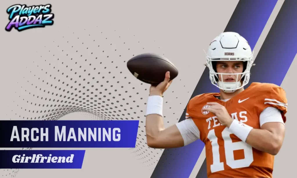 Arch Manning Girlfriend