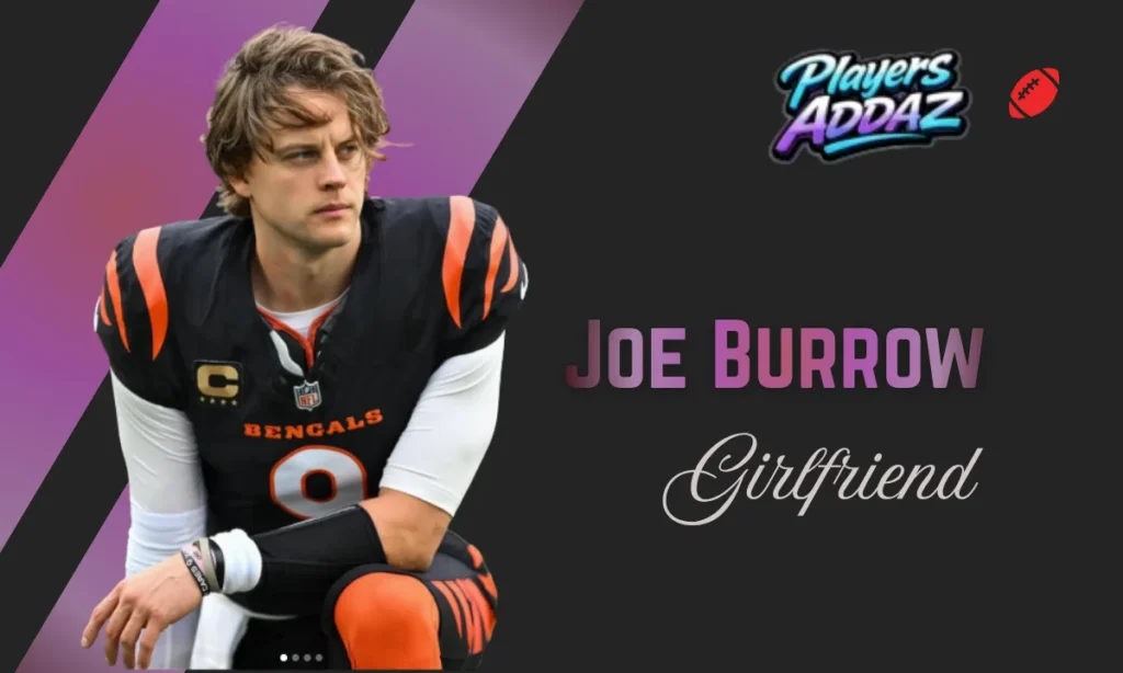 Joe Burrow Girlfriend
