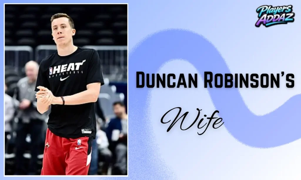 Duncan Robinson’s Wife